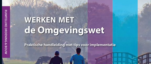 Nieuwe publicatie: Werken met de Omgevingswet