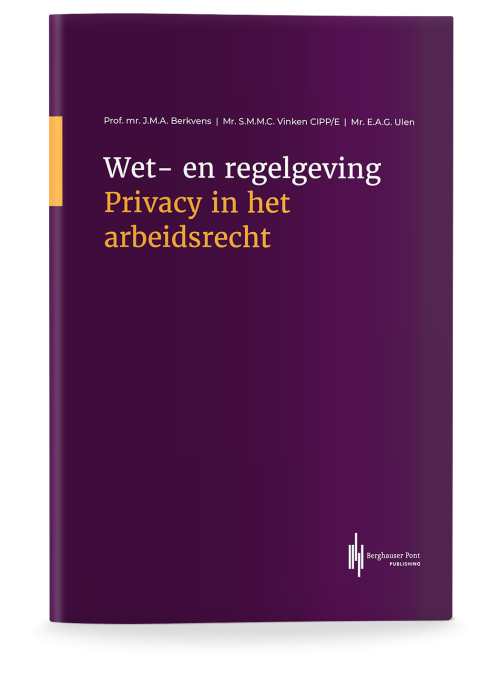 Wet- en regelgeving Privacy in het arbeidsrecht